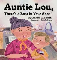 Auntie Lou, There's a Boat in Your Shoe! 1