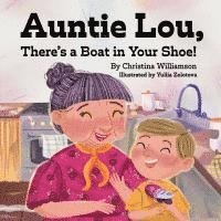 bokomslag Auntie Lou, There's a Boat in Your Shoe!