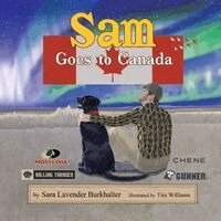 Sara Lavender Burkhalter - Sam Goes to Canada, Häftad