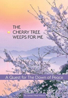 The Cherry Tree Weeps for Me 1