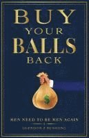 Glendon Bushong - Buy Your Balls Back, Häftad