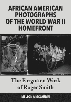 bokomslag African American Photographs of the World War II Home Front