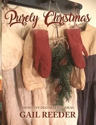 Gail Reeder - Purely Christmas, Häftad. Tillgänglighet: Lägg i varukorg