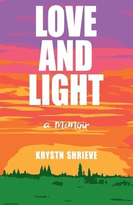 Krystn Shrieve - Love and Light, Häftad