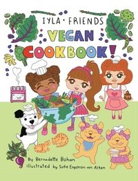 bokomslag Iyla and Friends Vegan Cookbook