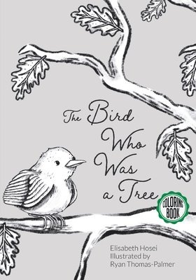 Elisabeth Hosei - Bird Who Was a Tree, Häftad