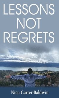 bokomslag Lessons Not Regrets