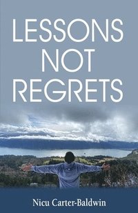 bokomslag Lessons Not Regrets