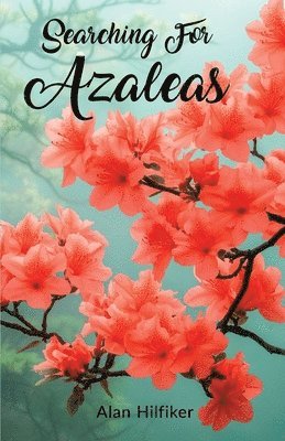 Searching For Azaleas