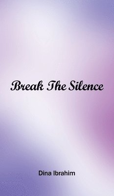 bokomslag Break the Silence