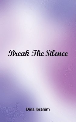 bokomslag Break the Silence