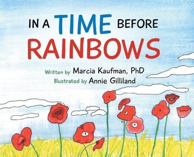 Marcia Kaufman - In a Time Before Rainbows, Inbunden