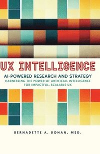 bokomslag UX Intelligence, AI Powered Research & Strategy