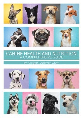 bokomslag Canine Health and Nutrition a Comprehensive Guide