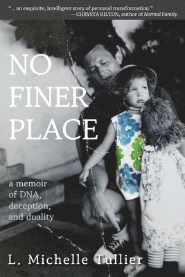 L Michelle Tullier - No Finer Place, Häftad