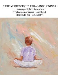 bokomslag Siete Meditaciones Para Ninos Y Ninas