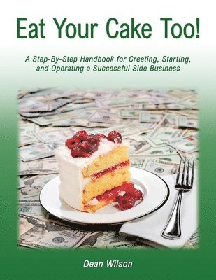 Dean Wilson - Eat Your Cake Too!, Häftad