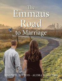 bokomslag The Emmaus Road to Marriage