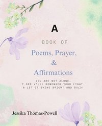 bokomslag Book of Poems, Prayers, & Affirmations
