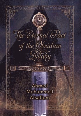 Ahmed Mohammed Alsallum - Eternal Pact of the Obsidian Lullaby, Inbunden