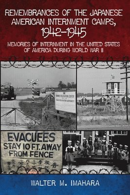 Remembrances of the Japanese American Internment Camps, 1942-1945