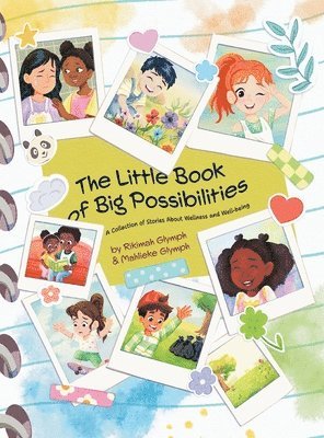 The Little Book of Big Possibilities: A Collection of Stories About Wellness and Well-being