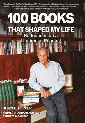 John E. Pepper, John E Pepper - 100 Books That Shaped my Life: Reflections on a Lifetime of Reading, Inbunden