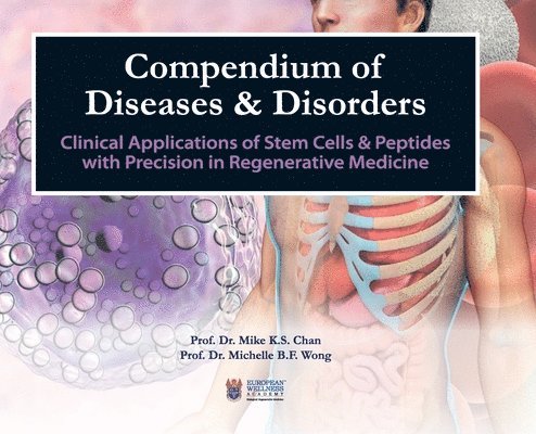 Compendium of Diseases & Disorders: Clinical Applications of Stem Cells with Precision in Regenerative Medicine