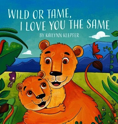 Wild or Tame, I Love You the Same