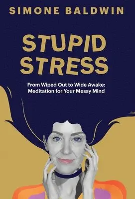 Simone Baldwin - Stupid Stress, Inbunden. Tillgänglighet: Lägg i varukorg