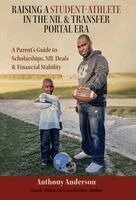 Anthony Anderson - Raising a Student Athlete in the NIL & Transfer Portal Era, Inbunden