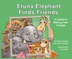 Patricia Bardina, Joanne Burgess - Etuna Elephant Finds Friends, Inbunden