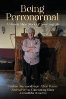 Carlene Harris, Roger Albert Perron, Andrea Perron - Being Perronormal, Häftad