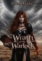 Brent Batla - Wrath of the Warlock, Inbunden. Tillgänglighet: Lägg i varukorg