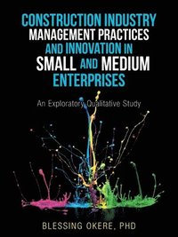 bokomslag Construction Industry Management Practices and Innovation in Small and Medium Enterprises