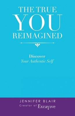 Jennifer Blair - True You Reimagined, Häftad
