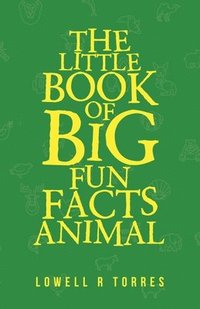 bokomslag The Little Book of Big Fun Animal Facts