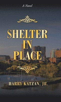 Harry Katzan, Jr. Katzan, Harry, Harry Katzan Jr. - Shelter in Place, Inbunden