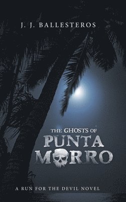 bokomslag Ghosts of Punta Morro