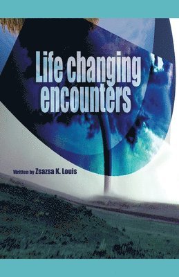 Life-Changing Encounters 1