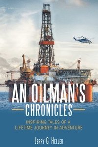 bokomslag An Oilman's Chronicles