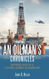 bokomslag An Oilman's Chronicles