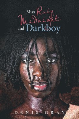 Denis Gray - Miss Ruby Midnight and Darkboy, Häftad