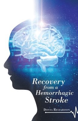 Donna Richardson - Recovery from a Hemorrhagic Stroke, Häftad
