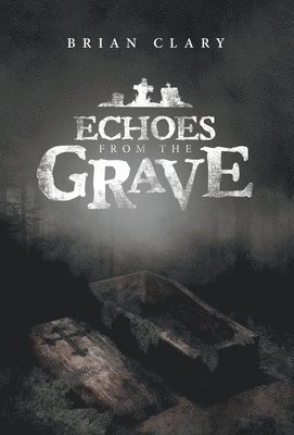 Echoes from the Grave 1