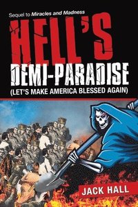 bokomslag Hell's Demi-Paradise (Let's Make America Blessed Again)