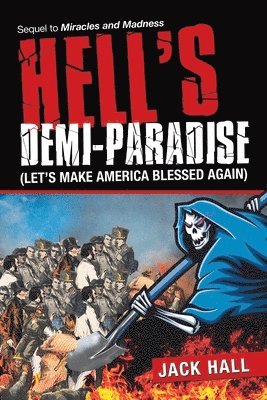 Jack Hall - Hell's Demi-Paradise (Let's Make America Blessed Again), Häftad