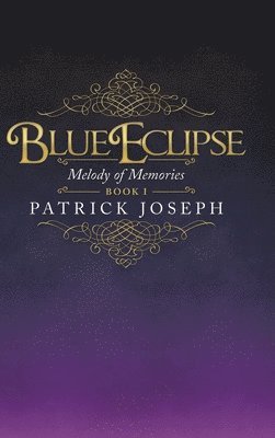 Patrick Joseph - Blue Eclipse Book I, Inbunden