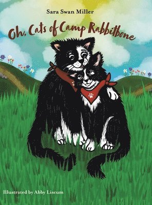 Sara Swan Miller - Oh, Cats of Camp Rabbitbone, Inbunden
