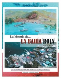 bokomslag La Historia De La Bahia Roja, East End